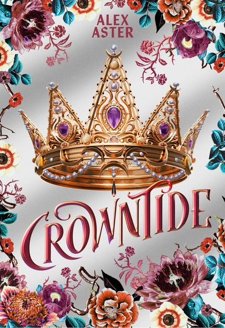 Crowntide: Collector's Edition (the Lightlark Saga Book 4) by Aster, Alex