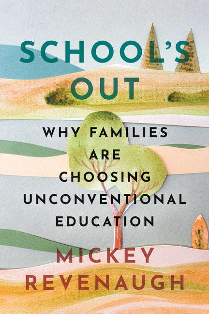 School's Out: Why Families Are Choosing Unconventional Education