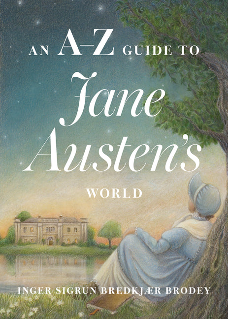 An A-Z Guide to Jane Austen's World by Brodey, Inger Sigrun BredkjÃ¦r