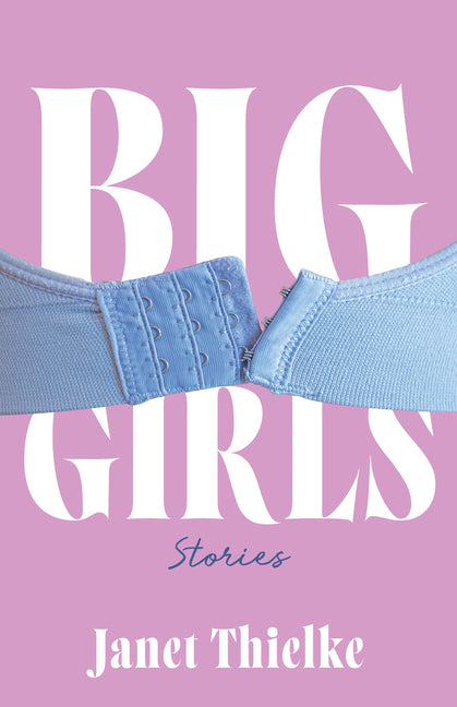 Big Girls by Thielke, Janet