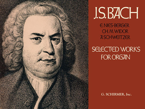 Selected Works for Organ: Organ Solo by Bach, Johann Sebastian