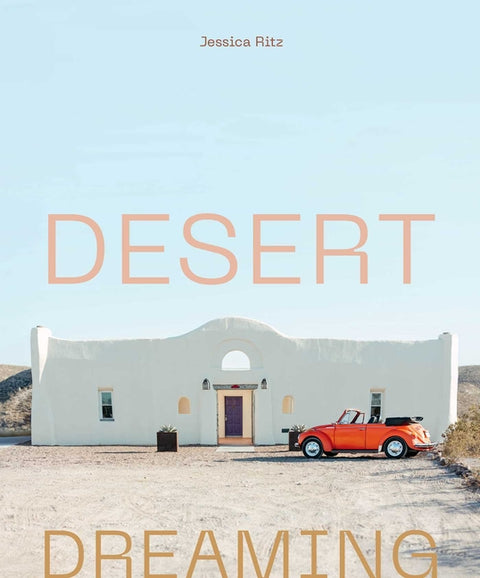 Desert Dreaming: Design in the Southwest and Beyond by Ritz, Jessica