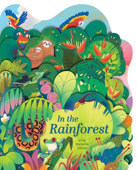 In the Rainforest: A Lush Multi-Layered Die Cut Reveal Celebrating Rainforests by Esteves, Margarida