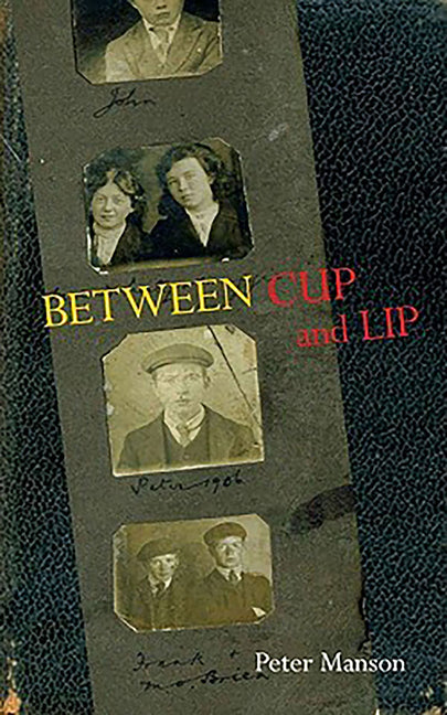 Between Cup and Lip (Miami University Press Poetry Series) by Manson, Peter