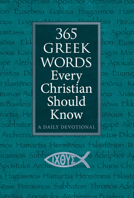 365 Greek Words Every Christian Should Know: A Daily Devotional by Housholder, David