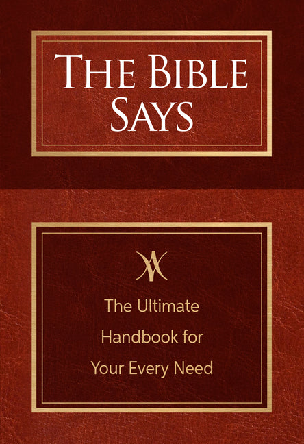 The Bible Says: The Ultimate Handbook for Your Every Need by Broadstreet Publishing Group LLC