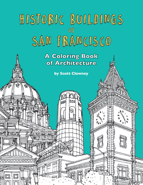 Historic Buildings of San Francisco: A Coloring Book of Architecture by Clowney, Scott