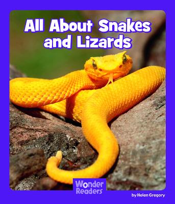 All about Snakes and Lizards by Gregory, Helen