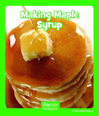Making Maple Syrup by Moore, Elizabeth
