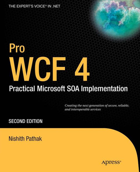 Pro WCF 4: Practical Microsoft SOA Implementation by Pathak, Nishith