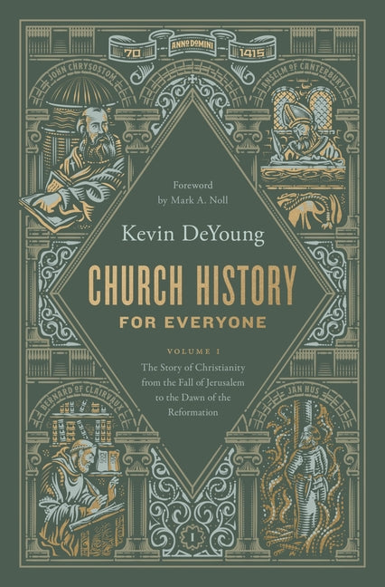 Church History for Everyone: The Story of Christianity from the Fall of Jerusalem to the Dawn of the Reformation (Volume 1) by DeYoung, Kevin