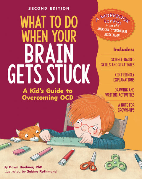 What to Do When Your Brain Gets Stuck, 2nd Edition: A Kid's Guide to Overcoming Ocd
