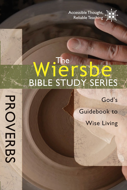 Proverbs: God's Guidebook to Wise Living by Wiersbe, Warren W.