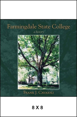 Farmingdale State College: A History by Cavaioli, Frank J.