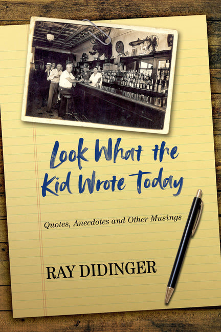 Look What the Kid Wrote Today: Quotes, Anecdotes and Other Musings by Didinger, Ray
