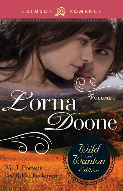 Lorna Doone: The Wild and Wanton Edition Volume 1