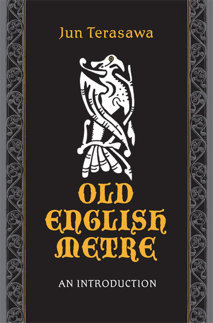 Old English Metre: An Introduction by Terasawa, Jun