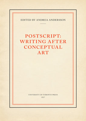 PostScript: Writing After Conceptual Art by Andersson, Andrea