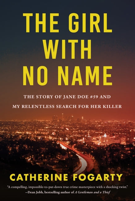 The Girl with No Name: The Story of Jane Doe #59 and My Relentless Search for Her Killer
