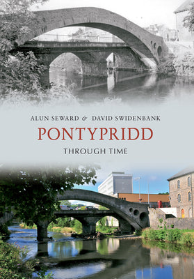 Pontypridd Through Time by Seward, Alun