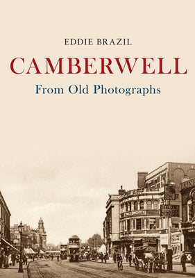 Camberwell from Old Photographs by Brazil, Eddie