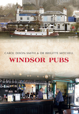 Windsor Pubs by Dixon-Smith, Carol