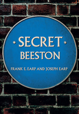 Secret Beeston by Earp, Joseph