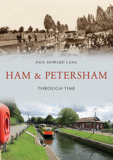 Ham & Petersham Through Time by Howard Lang, Paul