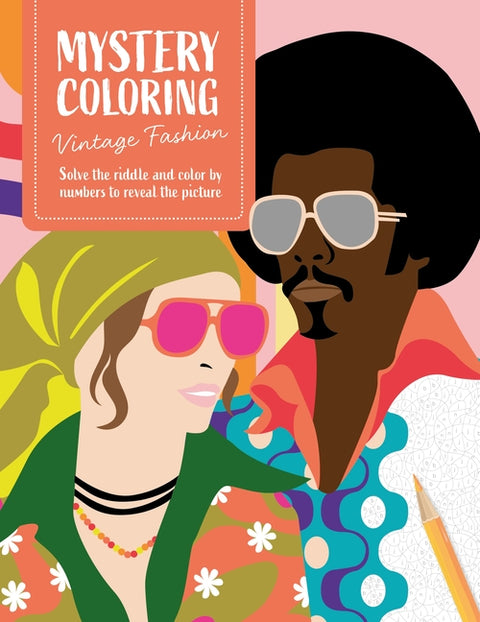 Mystery Coloring Vintage Fashion: Solve the Riddle and Color by Numbers to Reveal the Picture by Publishing
