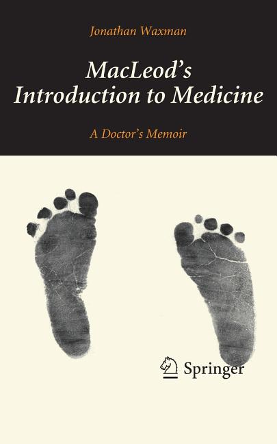 Macleod's Introduction to Medicine: A Doctor's Memoir