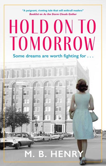 Hold on to Tomorrow by Henry, M. B.