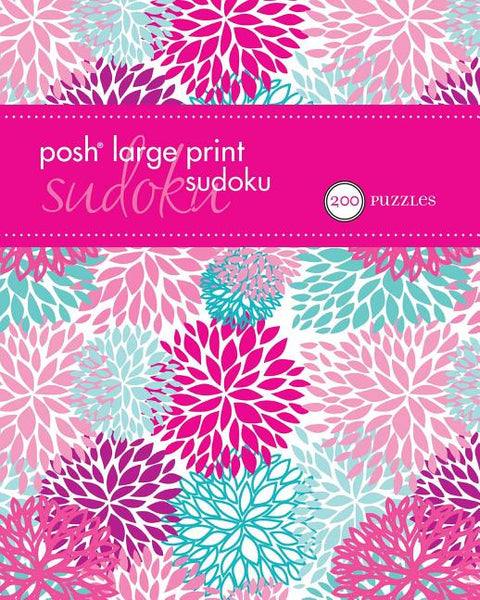 Posh Large Print Sudoku 1: 200 Puzzles Volume 2