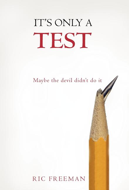 It's Only a Test: Maybe the Devil Didn't Do It