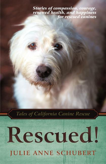 Rescued!: Tales of California Canine Rescue