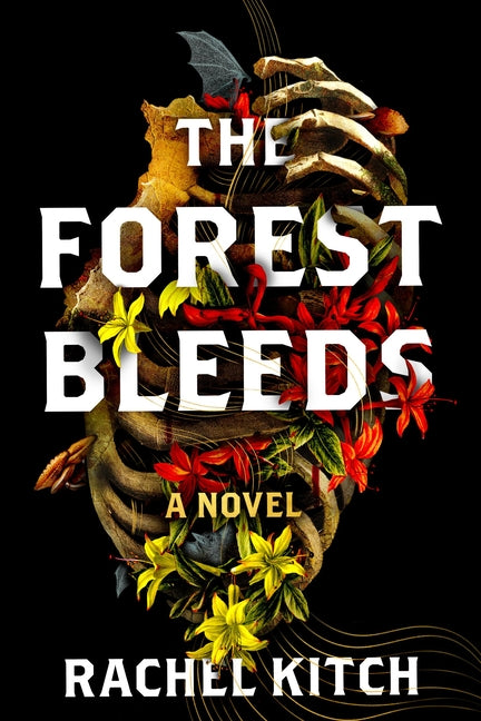 The Forest Bleeds by Kitch, Rachel