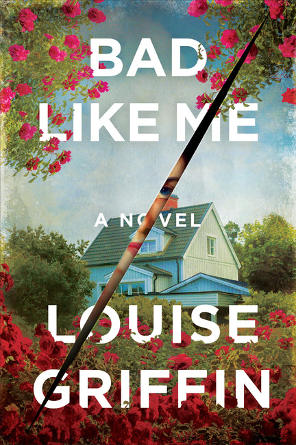 Bad Like Me by Griffin, Louise