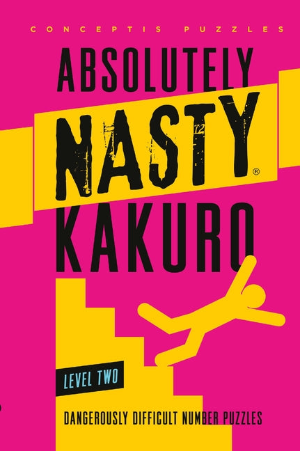 Absolutely Nasty(r) Kakuro Level Two