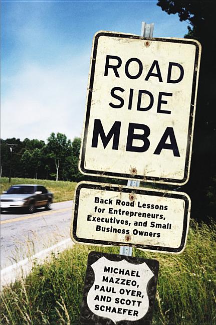 Roadside MBA: Back Road Lessons for Entrepreneurs, Executives, and Small Business Owners by Mazzeo, Michael