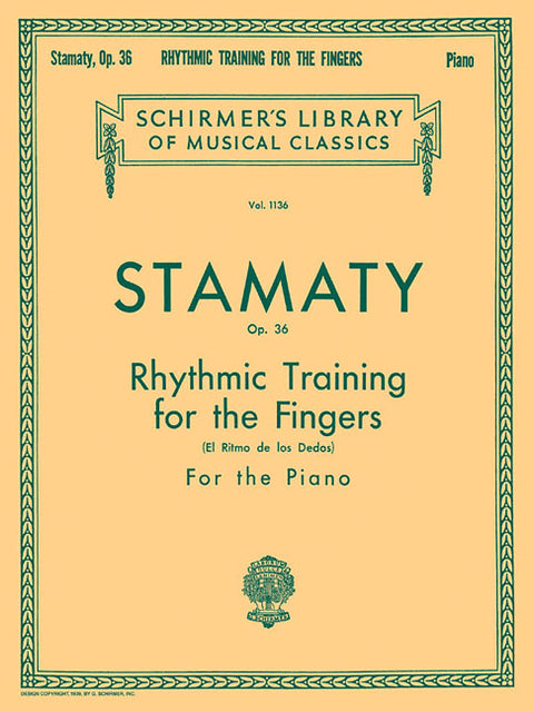 Rhythmic Training for the Fingers, Op. 36: Eng/Sp Schirmer Library of Classics Volume 1136 Piano Technique by Stamaty, Camille-Marie