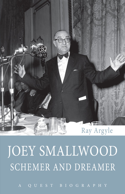 Joey Smallwood: Schemer and Dreamer
