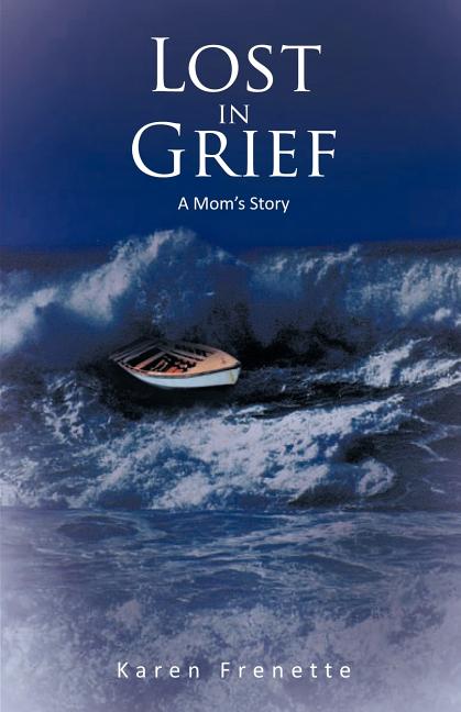 Lost in Grief: A Mom's Story