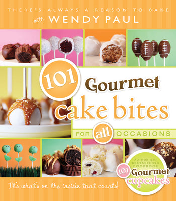 101 Gourmet Cake Bites by Paul, Wendy
