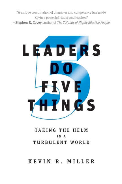 Leaders Do Five Things by Miller, Kevin R.