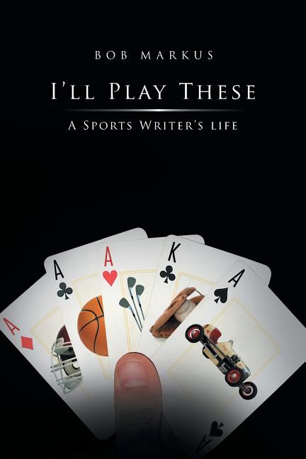 I'll Play These: A Sports Writer's life