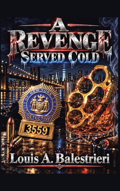 A Revenge Served Cold by Balestrieri, Louis A.