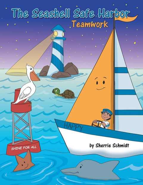 The Seashell Safe Harbor: Teamwork by Schmidt, Sherrie