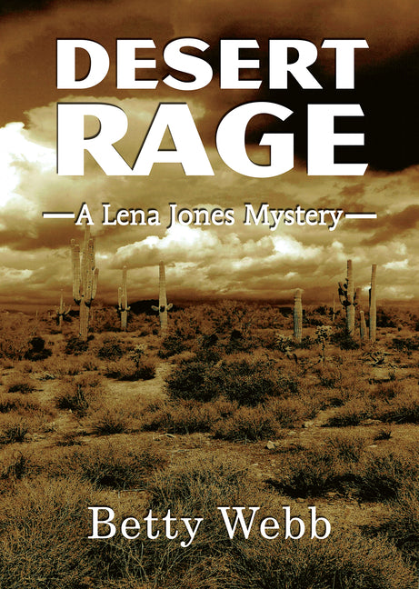Desert Rage: A Lena Jones Mystery by Webb, Betty