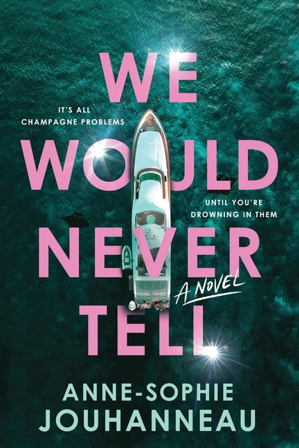 We Would Never Tell