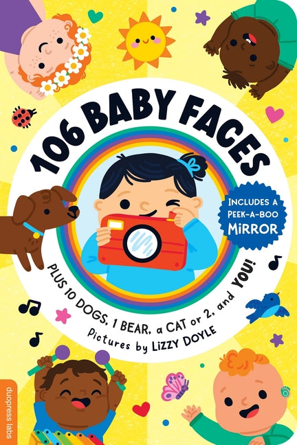 106 Baby Faces: Plus 10 Dogs, 1 Bear, a Cat or 2, and You!