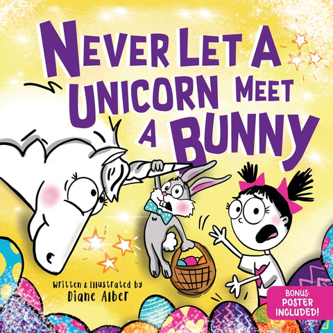 Never Let a Unicorn Meet a Bunny by Alber, Diane